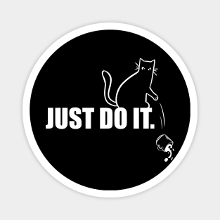 Just do it. Magnet